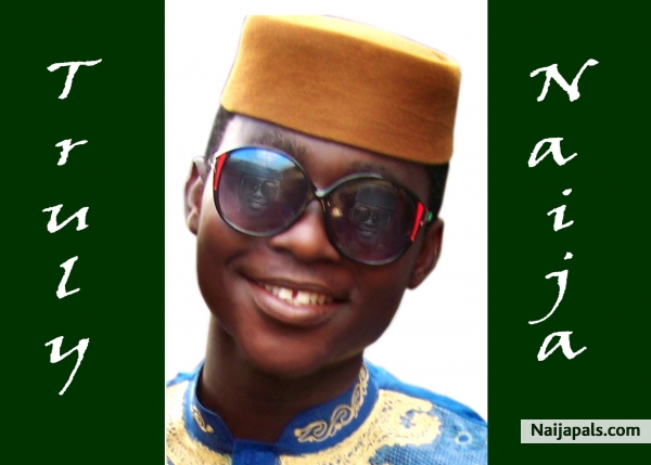 I' M A TRULY SON OF THE SOIL......... TRULY NAIJA - click for next photo