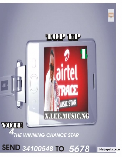 Airteltracemusicstar present an upcoming trace star winner X-LEE, AT 2013 he won minaj best artist, his full of creativity and inspiration, let keep his winning chance rate by SENDING 34100548 TO 5678. His the best for the East. Search FB page @ Airteltracemusic Award, whatsapp @ 08109226398. Facebook @ X.LEE Chidera, support ur star boy, X Lee. - click for next photo