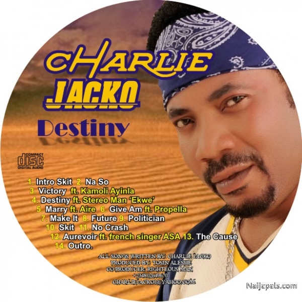 This Is It Ladies And Gentelmen, The DESTINY Album is out now you can feel it in the street, Watch it on your screen, Check it out on all social website, Hold it Up right now Fans, Cause There are still many more to come from Charlie Jacko, God Bless You All, One Love!!! - click for next photo