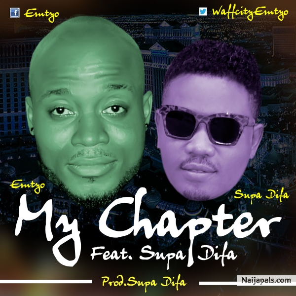 MY CHAPTER..EMTYO FT SUPA DIFA
