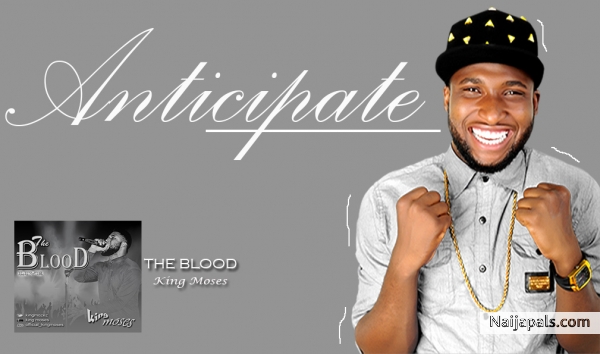 Anticipate new single-the BLOOD-by King Moses - click for next photo