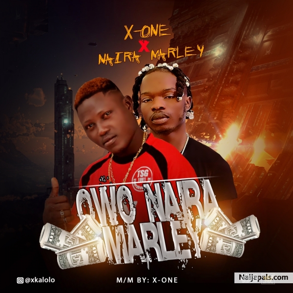 X-one Ft. Naira Marley - Owo Naira Marley | Naija Songs // Naijapals