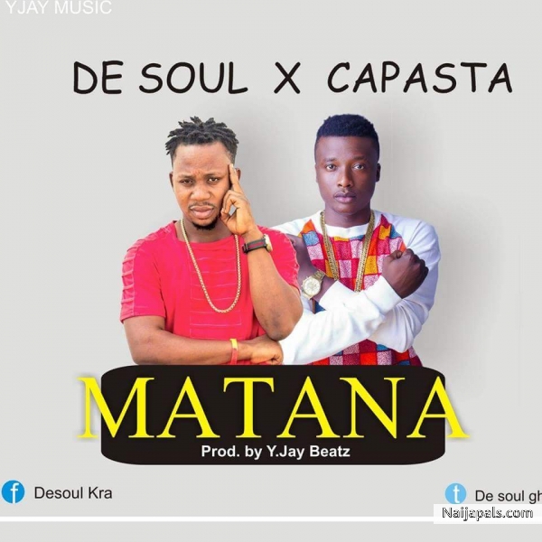 De Soul ft Capasca _ Matana (prod. By y.j beat)