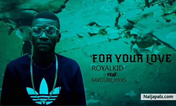 For your Love feat Favourejekxs