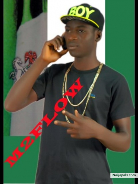 M2Flow the best upcoming artist in naija.watch out for him. follow him on facebook at jimadu chivir kelvin.or call 2347089297058 - click for next photo
