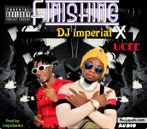 [Music] Ucee ft dj imperial finishing