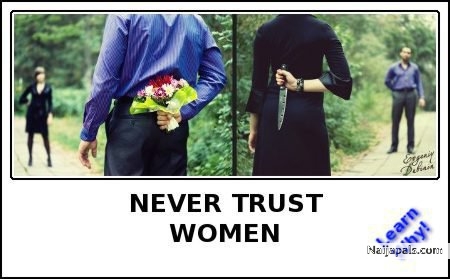Never trust a woman - click for next photo