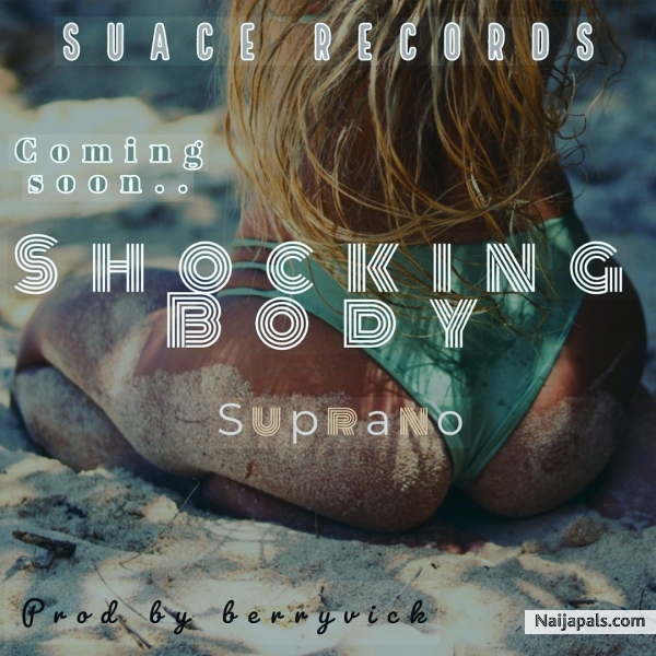 BOOM .... ANOTHER HOT ONE AWAITING SOUND #SHOCKING BODY # SUPRANO #SUACE RECORDS FELLOW UP .....COMING SOON - click for next photo