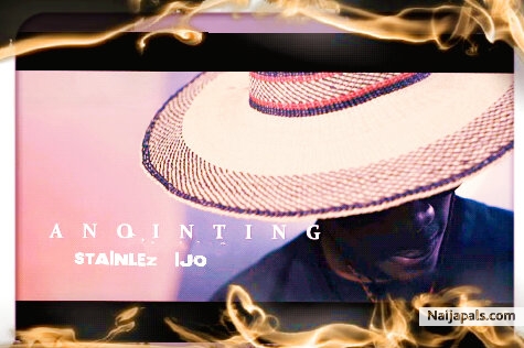 new single from stainlez ijo title Anointing - click for next photo