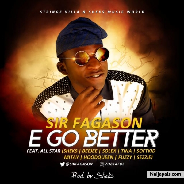 E GO BETTER. a new single by Sir Fagason featuring All Star coming soon - click for next photo