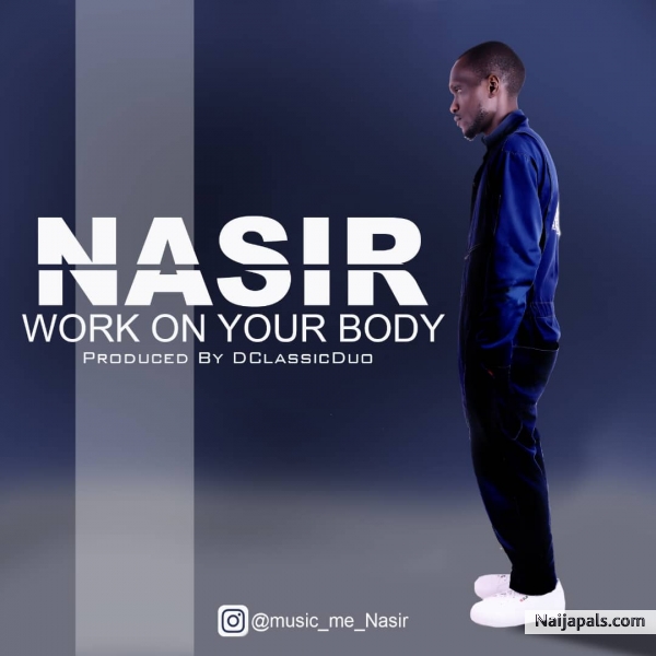 Nasir - Work on your body - click for next photo