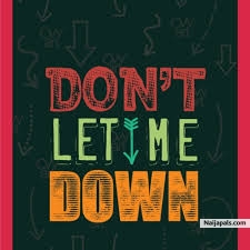 Dont let me down