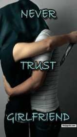Never u trust a gal. - click for next photo
