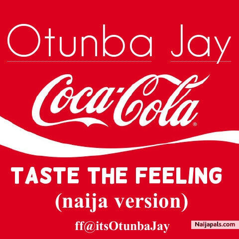 Coca Cola Taste The Feeling (NAIJA VERSION)