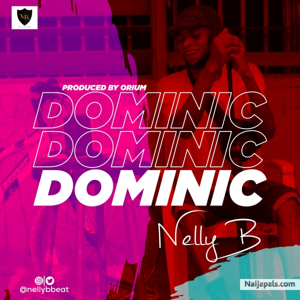 Nelly B [ Dominic] Prod by orium @NELLYBBEAT