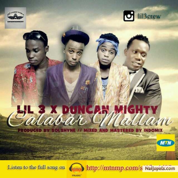 ITS_NOW_ON_MTN_ONLINE_BIGEST_MUSIC_SITE_{MTN_MUSICPLUS}..👍 ☑ 👉 🔥 #Yello! Get This Baddest Dance Hit Collabo 'CalabarMallam' By Lil 3 Ft Ph1StSon, DuncanMighty ProdBy Solshyne, Mixed&MasteredBy IndomiX OnMTNMusicPlusNow!!Click the link 👉http://mtnmp.com/s/4fba4d97a To Enjoy. #Exclusive To MTN - click for next photo