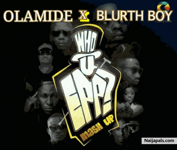Who You Epp? Olamide X Blurth Boy - click for next photo
