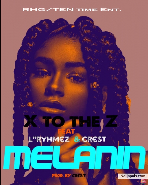 Melanin Ft L' Rhymes & Crest