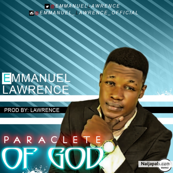 Emmanuel Lawrence – Paraclete Of God