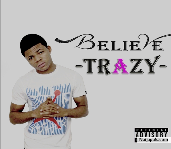 BELIEVE-BY-TRAZY-prod-favourejekxs