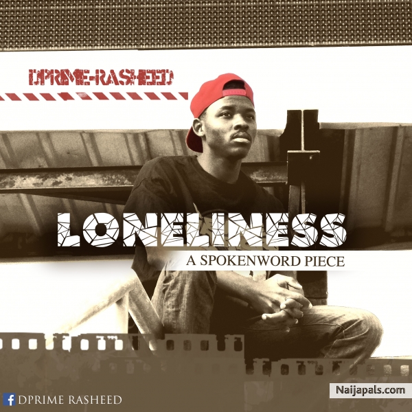 loneliness" a spoken word piece