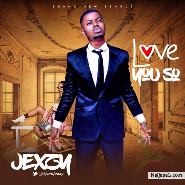jexzy Love you so. Prod_by skill p