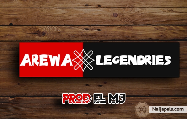Arewa Legendries