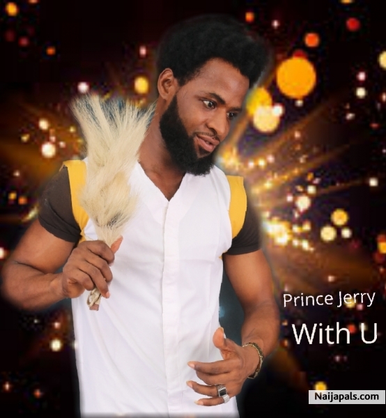 award winning song *with u* is now on Africa best music billboard, a nominated music http://www.naijapals.com/music/With_u_Prince_jerry-95604 - click for next photo