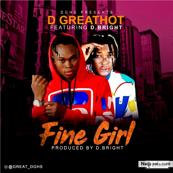 Fine Girl Ft D Bright