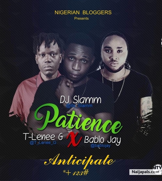 Dj Slamm -Patience Feat. T-Lenee G x Bablo Jay - click for next photo