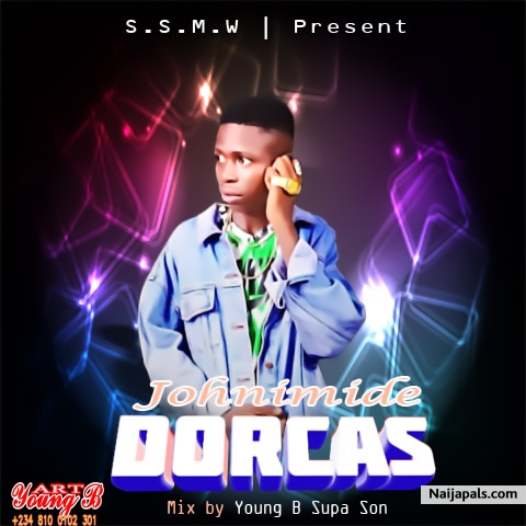 Johnimide Dorcas Mix by Young B