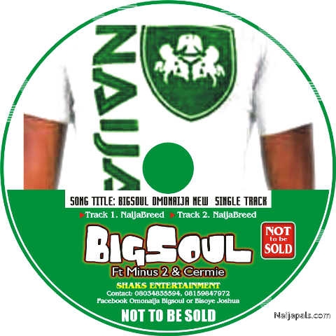 Download NaijaBreed mp3 format by Bigsoul Mafosoke Ft Minus 2 and Cermie http://www.sharebeast.com/4b260fwnqf0i - click for next photo