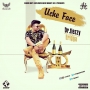 Uche Face by Dr.Flezzy Feat Erigga