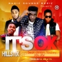 HILLSTiX - It's OK ft Sean Clinton, Toubey , Jay-jay (prod. IJ-Beats)