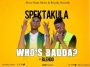 SPEKTAKULA FT BLENDO_WHO'S BADDA