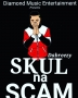 SKUL NA SCAM by Dabreezy