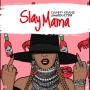 Slay Mama by Dammy Krane ft. Small Doctor