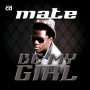 Be My Girl by Mate ft. Mallam T Bass & Hess