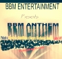 BBM ANTHEM by Polash x SilverD x Kaywizzy(kayflush) x RaphBlinks x Basep x VKT