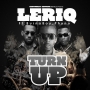 Turn Up by Leriq Ft. Burna Boy & Phyno
