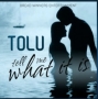 Tell Me What It Is by Tolu