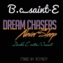 dream chasers by BC X Saint E