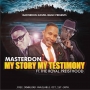 My story, My tstimony by MasterDon Ft. Royal Priesthood.