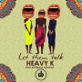 Heavy K Ft. Niniola & Ntombi