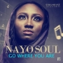Go Where You Are by Nayo Soul