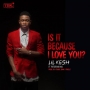 Is It Because I Love You by Lil Kesh ft. Patoranking (Prod. By Young John x Pheelz)