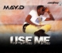 Use Me by May D