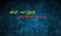 we niga