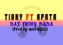 Tiany ft Apata -Dat Thing Dada(prod. by metrix360) by Tiany ft Apata -Dat Thing Dada