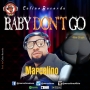 MARCELINO BABY DON,T GO 